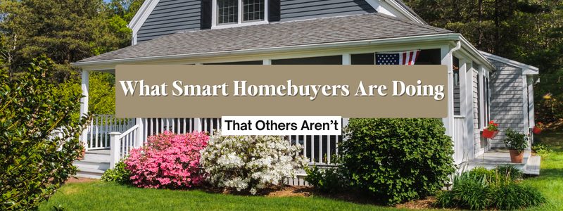 What Smart Fayetteville Homebuyers Are Doing Right Now