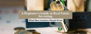 A Beginner’s Guide to Real Estate Investing in Fayetteville