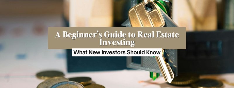 A Beginner’s Guide to Real Estate Investing in Fayetteville