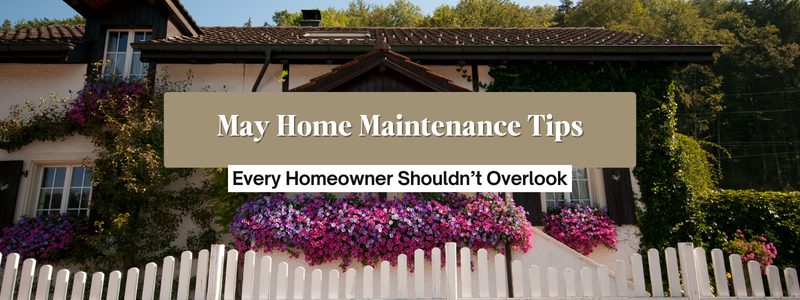 Fayetteville Homeowners: Don’t Skip These May Maintenance Tips