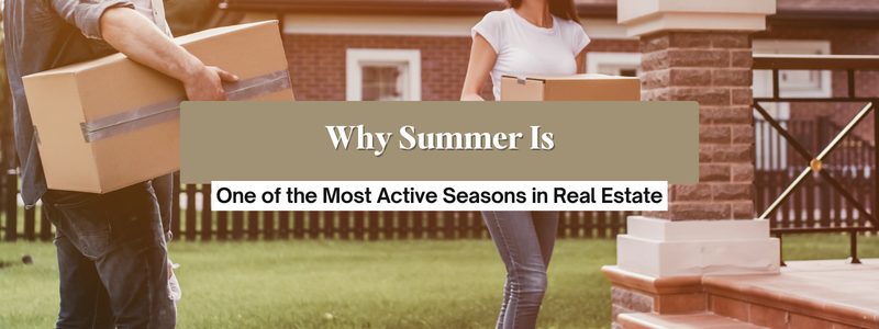 Why Summer Is Prime Time for Real Estate in Fayetteville
